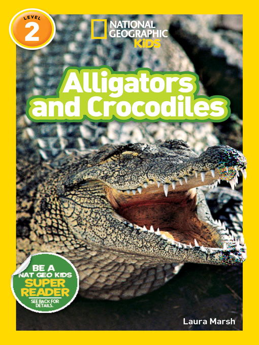 Title details for National Geographic Readers: Alligators and Crocodiles by Laura Marsh - Available